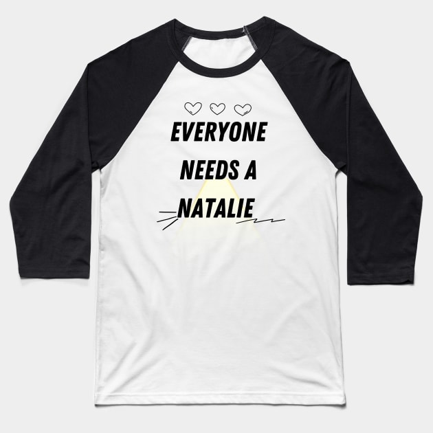 Natalie Name Design Everyone Needs A Natalie Baseball T-Shirt by Alihassan-Art